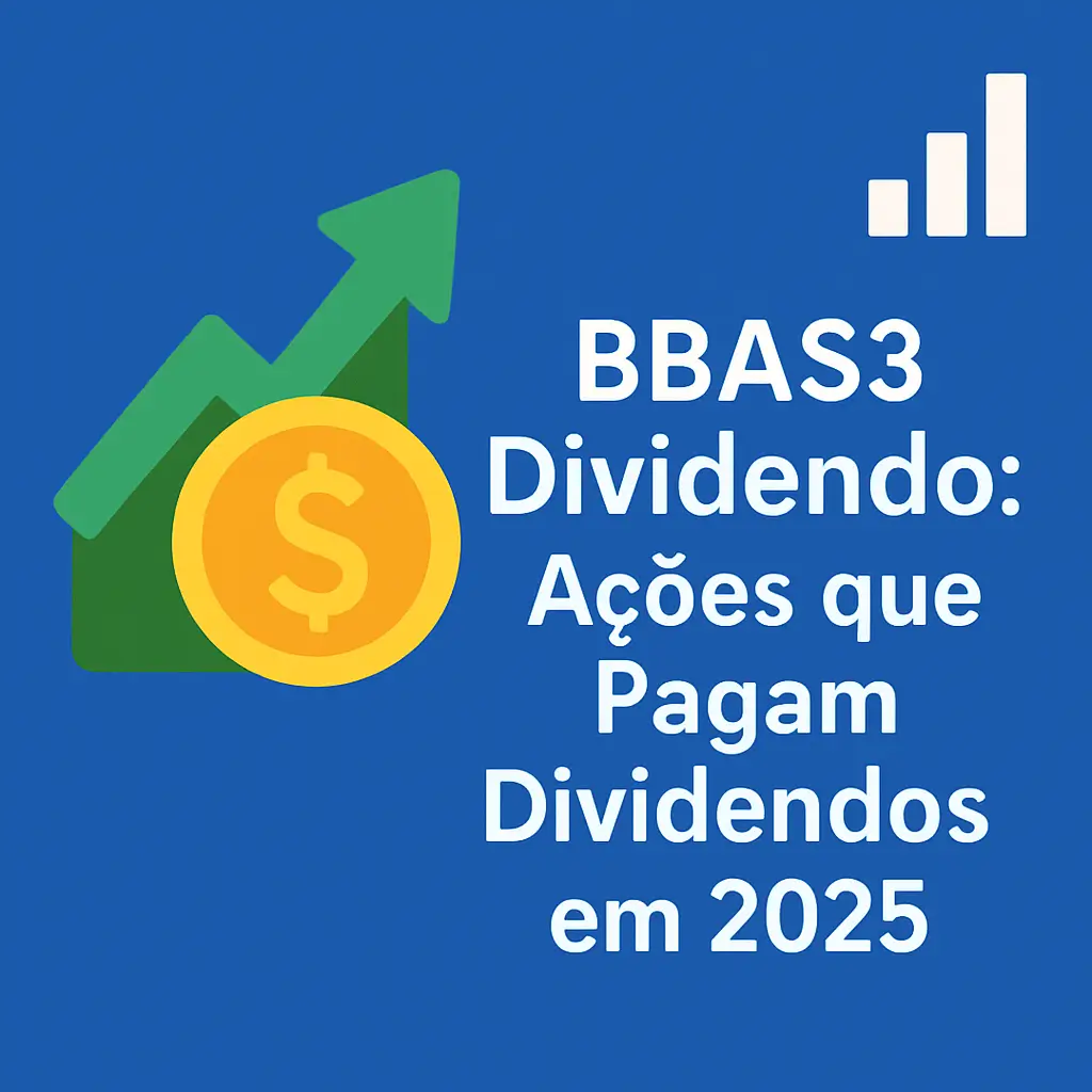 BBAS3 Dividendo: Ações que Pagam Dividendos em 2025